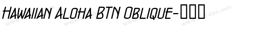 Hawaiian Aloha BTN Oblique字体转换